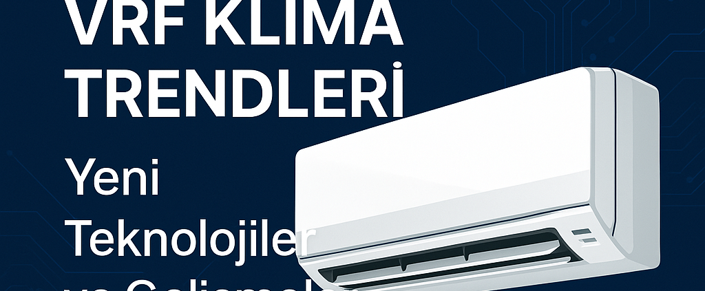 2025 VRF Klima Trendleri