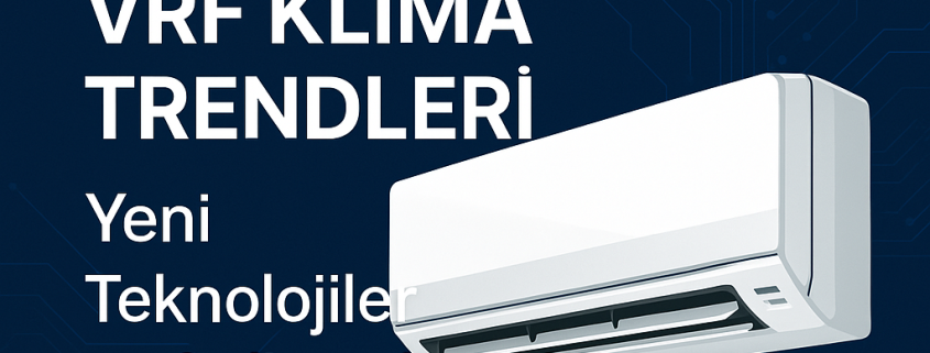 2025 VRF Klima Trendleri