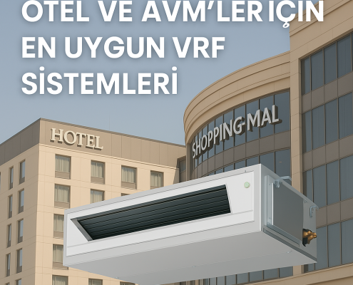 Otel ve AVM’ler için En Uygun VRF Sistemleri