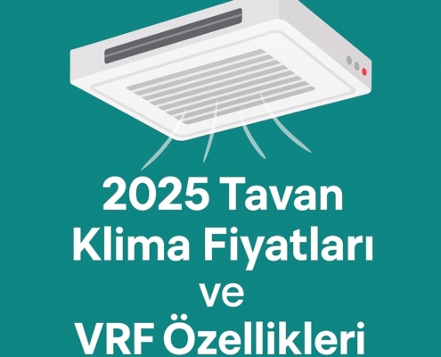 2025 tavan klima fiyatları vrf özellikleri
