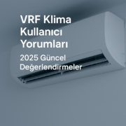 2025 vrf klima kullanıcı yorumları 2025 vrf klima kullanıcı yorumları