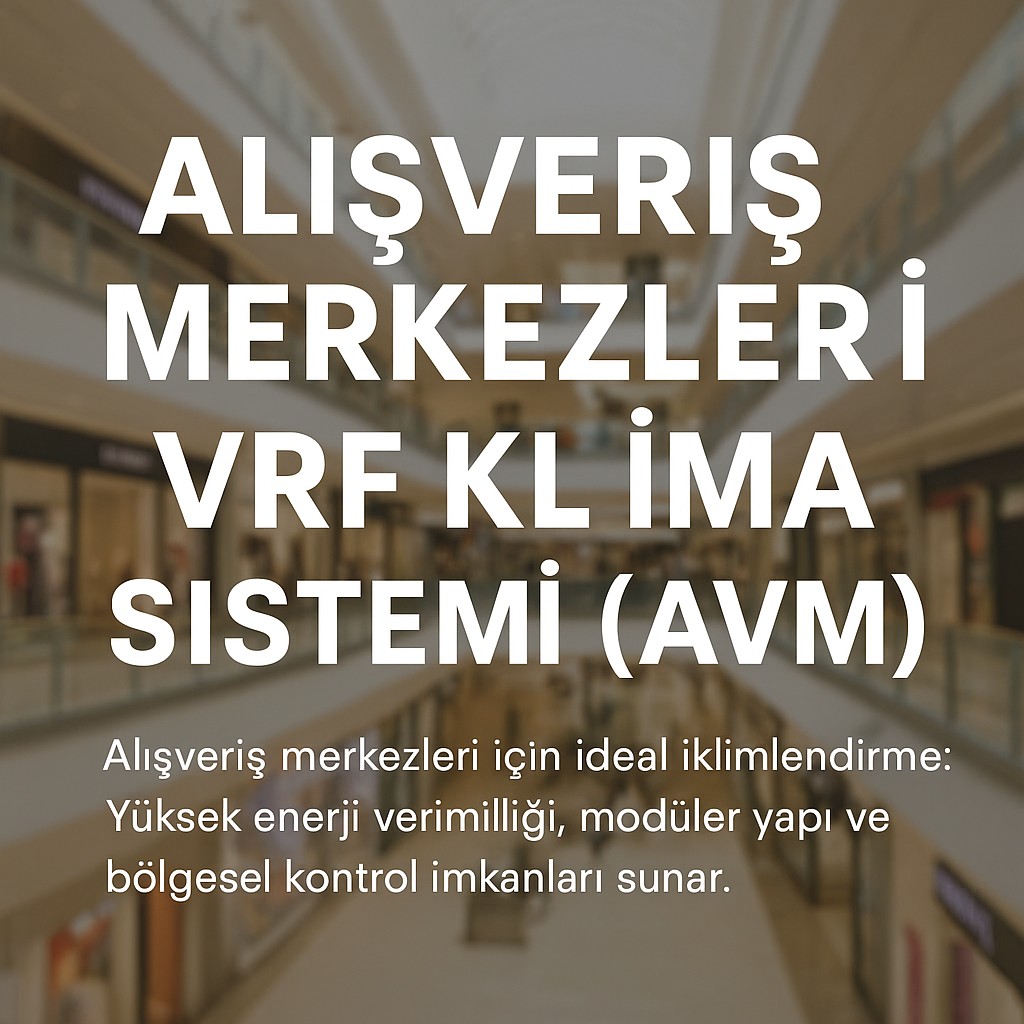 Alışveriş merkezleri vrf klima sistemi avm