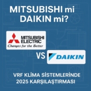 Mitsubishi vs Daikin 2025 VRF Klima Sistemleri Karşılaştırması Mitsubishi vs Daikin 2025 VRF Klima Sistemleri Karşılaştırması