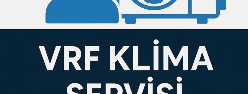VRF Klima Servisi